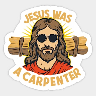 Jesus Was A Carpenter Christ Christian Cross Lover Sticker